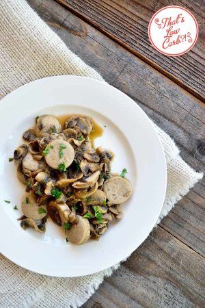 Low Carb Sausage And Mushrooms Recipe